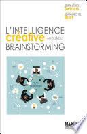 L'intelligence créative au-delà du brainstorming - 2e éd.