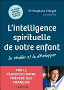 L'intelligence spirituelle de votre enfant : la révéler et la développer