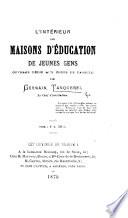 L'intérieur des maisons d'éducation de jeunes gens, etc