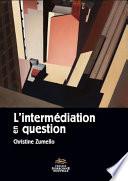 L'intermédiation en question