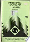 L'interruption de carriere 1985-1994