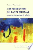 L'intervention en santé mentale : le pouvoir thérapeutique de la famille