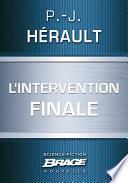 L'Intervention finale