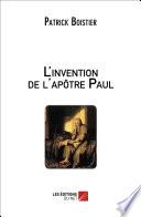 L'invention de l'apôtre Paul