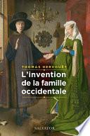 L'invention de la famille occidentale