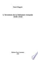 L'invention de la littérature romande, 1830-1910