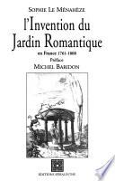 L'invention du jardin romantique en France 1761-1808