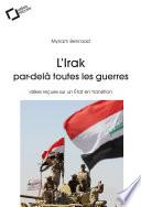 L'irak, par-dela toutes les guerres