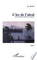 L'ire de l'aïeul ou la mélopée brutale des origines