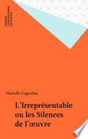 L'Irreprésentable ou les Silences de l'œuvre
