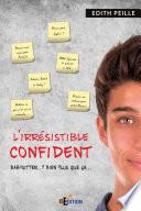 L'irrésistible confident