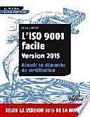 L'ISO 9001 facile Version 2015 Réussir sa démarche de certification