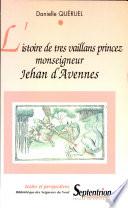 L' Istoire de tres vaillans princezmonseigneur Jehan d'Avennes