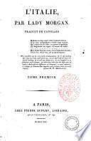L'Italie, par lady Morgan. Traduit de l'Anglais. ... Tome premier (-quatrieme]