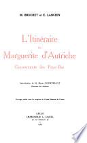 L'itinéraire de Marguerite d'Authriche, gouvernante des Pays-Bas
