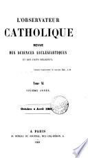 L'Observateur catholique, revue des sciences, ecclésiastiques et des faits religieux