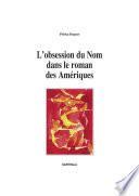 L'obsession du Nom dans le roman des Amériques