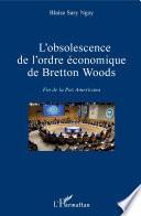 L'obsolescence de l'ordre économique de Bretton Woods