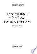 L'Occident médiéval face à l'Islam