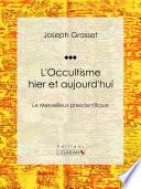 L'Occultisme hier et aujourd'hui