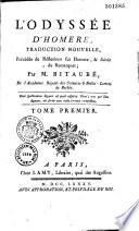 L'Odyssée d'Homère, traduction nouvelle, précédée de réflexions sur Homère et suivie de remarques, par M. Bitaubé,...