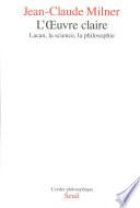 L'Oeuvre claire - Lacan, la science, la philosophie