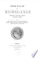 L'oeuvre et la vie de Michel-Ange