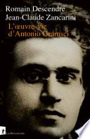 L'oeuvre-vie d'Antonio Gramsci