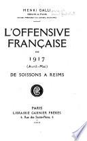L'offensive Française de 1917 (avril-mai), de Soissons à Reims
