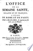 L'office de la semaine sainte, en latin et en françois, à l'usage de Rome et de Paris