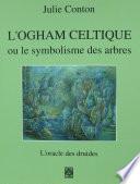L'Ogham celtique ou le symbolisme des arbres