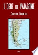 L'ogre de Patagonie
