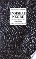 L'Oiseau nègre - L'Aventure des pintades dionysiaques