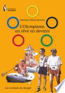 L'Olympisme, un rêve en devenir