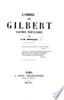 L'Ombre de Gilbert, satires populaires. [In verse.]