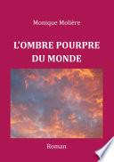 L'OMBRE POURPRE DU MONDE