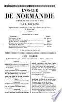 L'oncle de Normandie. Comedie en 3 actes et en vers