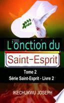 L'onction du Saint-Esprit, tome 2