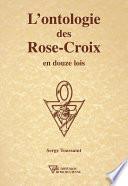 L'ontologie des Rose-Croix en douze lois
