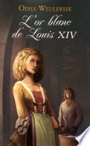 L'or blanc de Louis XIV