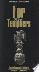 L'or des Templiers, Gisors ou Tomar ?