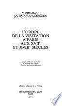 L'Ordre de la Visitation à Paris aux XVIIe et XVIIIe siècles
