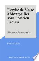 L'ordre de Malte à Montpellier sous l'Ancien Régime