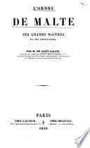 L'Ordre de Malte, ses Grand-Maîtres et ses chevaliers