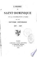 L'Ordre de Saint-Dominique et la célébration à Paris de son septième centenaire