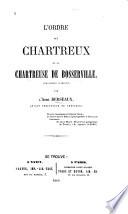 L'ordre des Chartreux et la Chartreuse de Bosserville