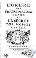 L'ordre des francs-maçons trahi, et le secret des mopses révélé