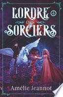 L'Ordre des Sorciers: Tome 4
