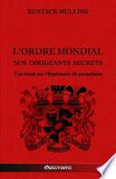 L'Ordre Mondial - Nos dirigeants secrets