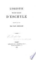L'Orestie, trilogie tragique ... Traduite en vers par Paul Mesnard